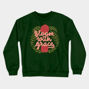 bloom with grace Crewneck Sweatshirt